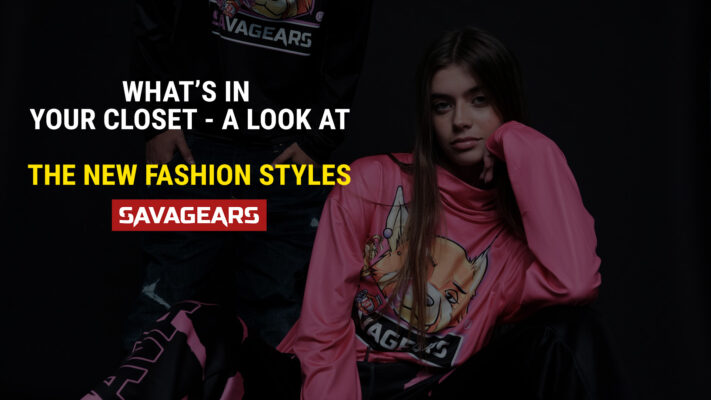 What's in Your Closet - A Look at the New Fashion Styles | SAVAGEARS® Official Online Store